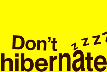 don't hibernate