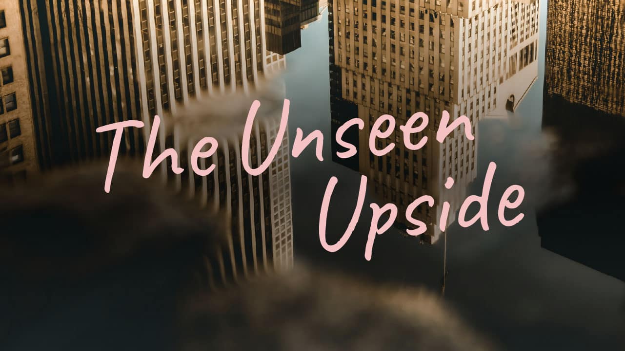 The unseen upside